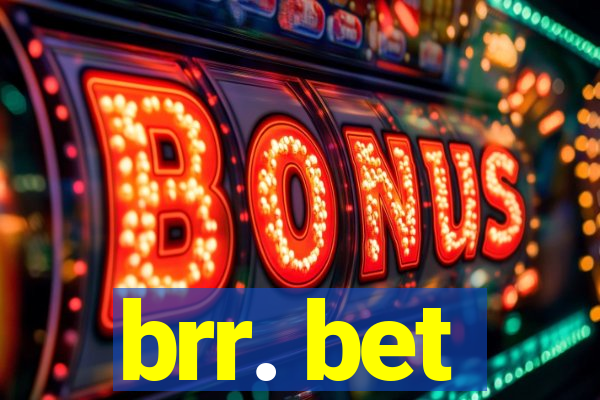 brr. bet